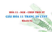 Giải Hóa 11 Chân trời Sáng tạo trang 29